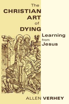 Christian Art of Dying (häftad)