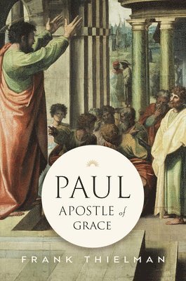 Paul, Apostle of Grace (inbunden)