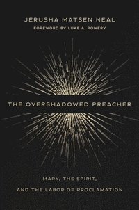 The Overshadowed Preacher (inbunden)