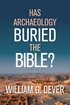 Has Archaeology Buried The Bible