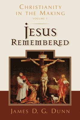 Jesus Remembered: Christianity in the Making, Volume 1 (hftad)
