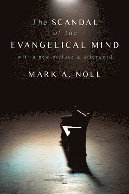 Scandal of the Evangelical Mind (hftad)