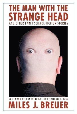 The Man with the Strange Head and Other Early Science Fiction Stories (hftad)