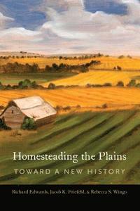 Homesteading the Plains (inbunden)