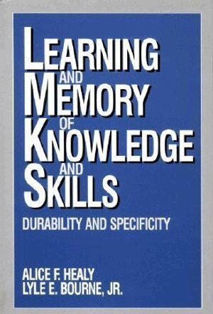 Learning and Memory of Knowledge and Skills (inbunden)