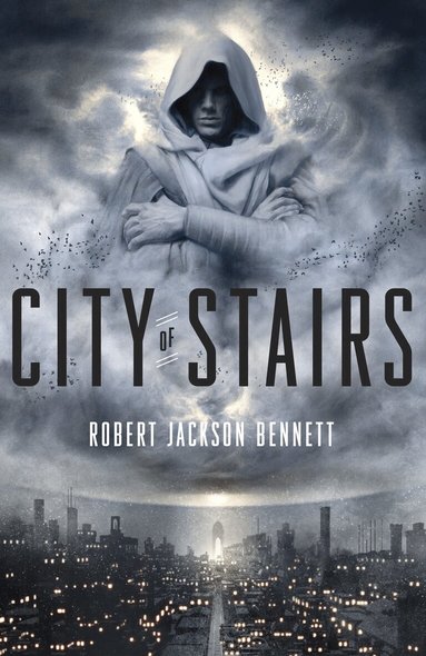 City of Stairs: Book One of the Divine Cities Trilogy (h�ftad)
