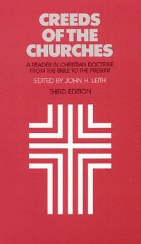 Creeds of the Churches, Third Edition (häftad)