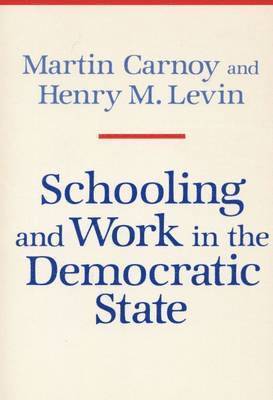 Schooling and Work in the Democratic State (inbunden)