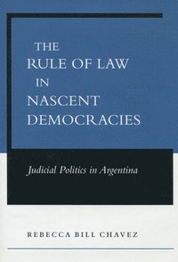 The Rule of Law in Nascent Democracies (inbunden)