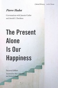 The Present Alone is Our Happiness, Second Edition (häftad)