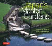 Japan's Master Gardens (inbunden)