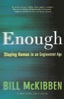 Enough: Staying Human in an Engineered Age (hftad)