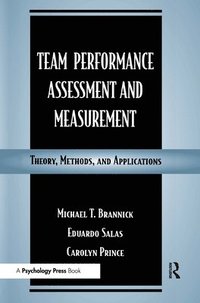 Team Performance Assessment and Measurement (inbunden)
