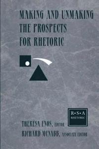 Making and Unmaking the Prospects for Rhetoric (hftad)