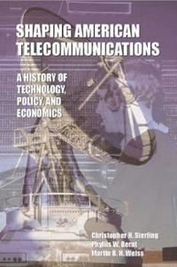 Shaping American Telecommunications (inbunden)