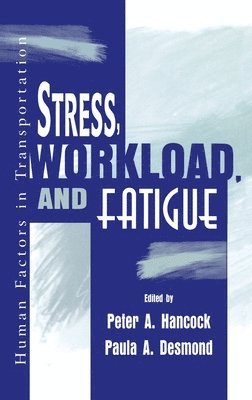 Stress, Workload, and Fatigue (inbunden)