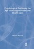 Psychological Testing in the Age of Managed Behavioral Health Care