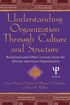 Understanding Organization Through Culture and Structure