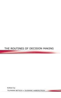 The Routines of Decision Making (inbunden)