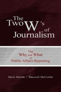 The Two W's of Journalism (inbunden)