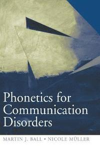 Phonetics for Communication Disorders (inbunden)