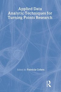 Applied Data Analytic Techniques For Turning Points Research (inbunden)