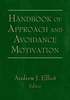 Handbook of Approach and Avoidance Motivation