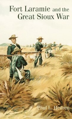 Fort Laramie and the Great Sioux War (hftad)