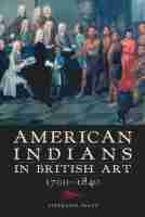 American Indians in British Art, 1700-1840 (inbunden)