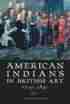 American Indians in British Art, 1700-1840