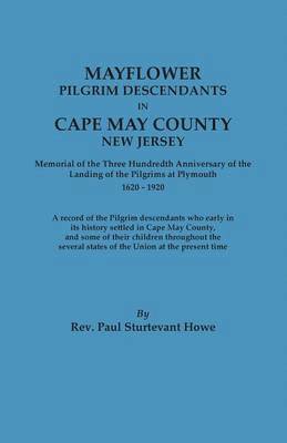 Mayflower Descendants in Cape May County, New Jersey. Memorial of the Three Hundredth Anniversary of the Landing of the Pilgrims at Plymouth, 1620-192 (häftad)