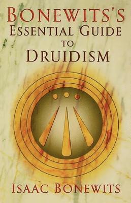 Bonewits's Essential Guide To Druidism (häftad)