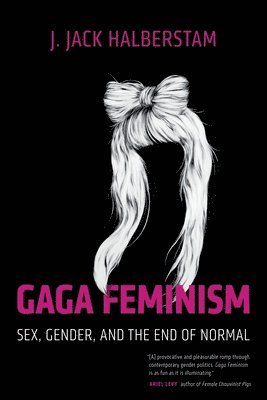 Gaga Feminism (häftad)