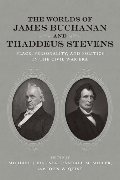 Worlds of James Buchanan and Thaddeus Stevens (inbunden)