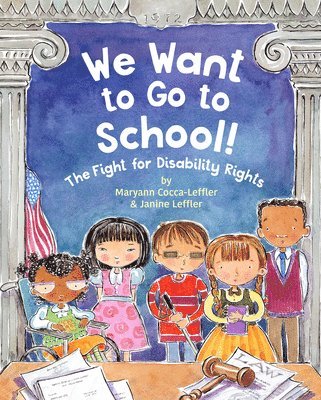 We Want to Go to School!: The Fight for Disability Rights (inbunden)