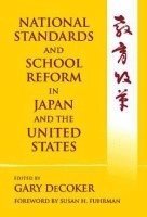 National Standards and School Reform in Japan and the United States (inbunden)