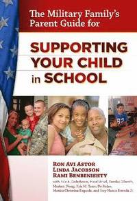 The Military Family's Parent Guide for Supporting Your Child in School (häftad)