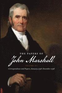 The Papers of John Marshall: v. 3 Correspondence and Papers, Jan.1796-Dec.1798 (inbunden)