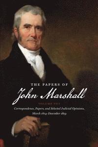 The Papers of John Marshall: v. VIII Correspondence, Papers and Selected Judicial Opinions, March 1814-December 1819 (inbunden)