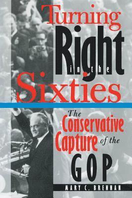 Turning Right in the Sixties (inbunden)
