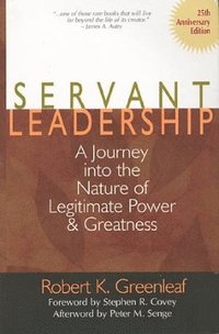 Servant Leadership [25th Anniversary Edition] (inbunden)