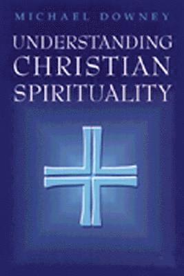 Understanding Christian Spirituality (hftad)