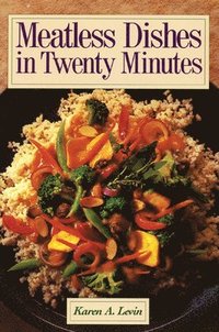 Meatless Dishes in Twenty Minutes (hftad)