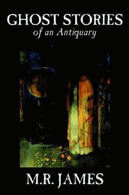 Ghost Stories of an Antiquary (häftad)