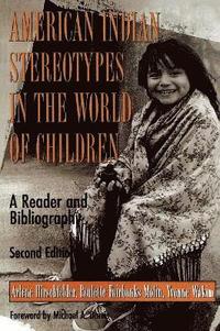 American Indian Stereotypes in the World of Children (häftad)