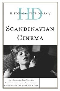 Historical Dictionary of Scandinavian Cinema (inbunden)