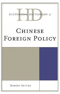 Historical Dictionary of Chinese Foreign Policy (inbunden)