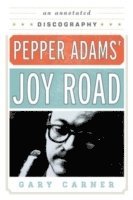 Pepper Adams' Joy Road (häftad)