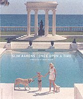 Slim Aarons: Once Upon a Time (inbunden)