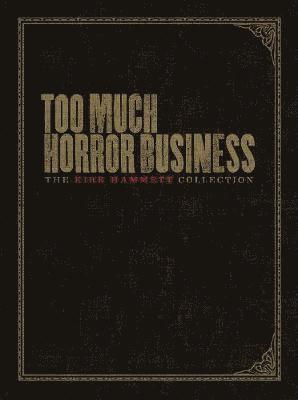 Too Much Horror Business